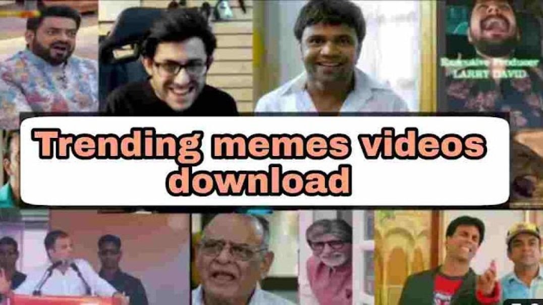 Indian Trending Memes Videos Download
